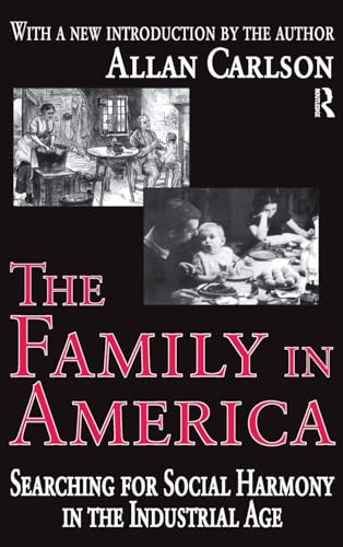 9781138535633: The Family in America: Searching for Social Harmony in the Industrial Age