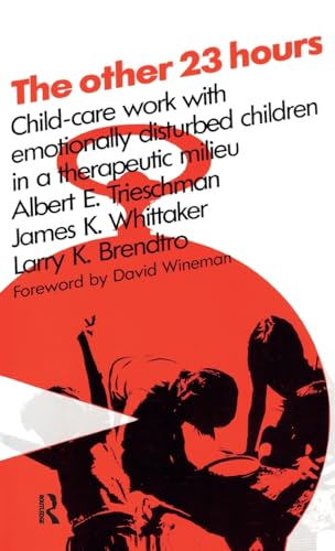 Imagen de archivo de The Other 23 Hours: Child Care Work with Emotionally Disturbed Children in a Therapeutic Milieu a la venta por Upward Bound Books