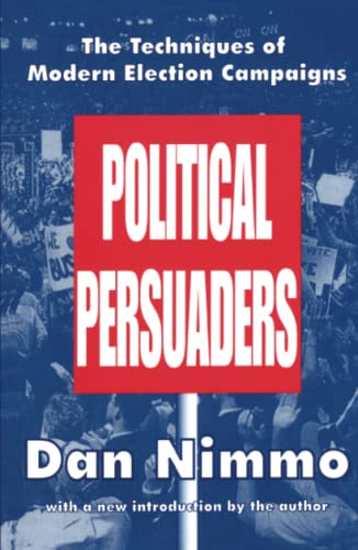 9781138537477: The Political Persuaders (Classics in Communication and Mass Culture (Paperback))