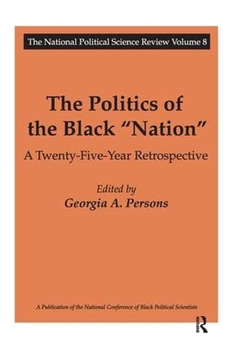 Stock image for The Politics of the Black Nation: A Twenty-five-year Retrospective for sale by Chiron Media