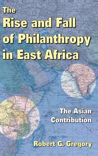 Beispielbild fr The Rise and Fall of Philanthropy in East Africa: The Asian Contribution zum Verkauf von Chiron Media