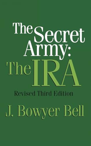 The Secret Army: The IRA - J. Bowyer Bell