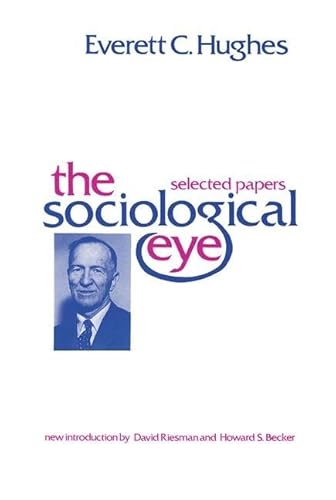 9781138538665: The Sociological Eye: Selected Papers