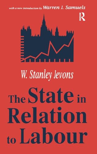 Stock image for The State in Relation to Labour for sale by Blackwell's