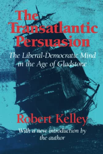 9781138539143: The Transatlantic Persuasion: Liberal-Democratic Mind in the Age of Gladstone