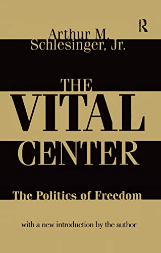 9781138539402: The Vital Center: Politics of Freedom