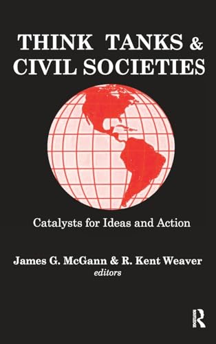 9781138539600: Think Tanks and Civil Societies: Catalysts for Ideas and Action