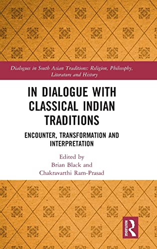 Beispielbild fr In Dialogue with Classical Indian Traditions: Encounter, Transformation and Interpretation zum Verkauf von Blackwell's