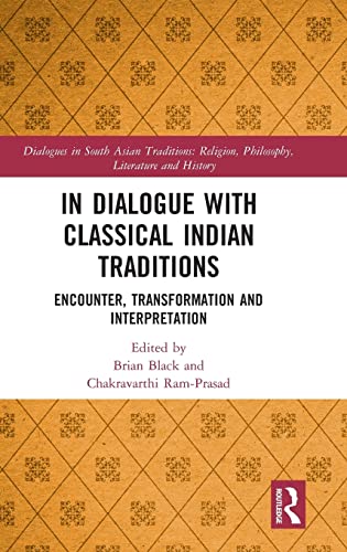 9781138541399: In Dialogue with Classical Indian Traditions: Encounter, Transformation and Interpretation