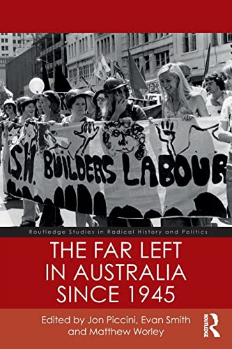 Stock image for The Far Left in Australia since 1945 (Routledge Studies in Radical History and Politics) for sale by Twice Sold Tales, Capitol Hill