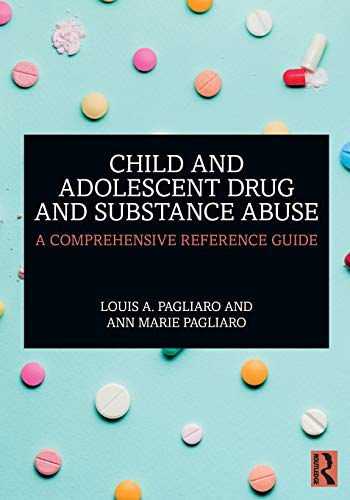 Stock image for Child and Adolescent Drug and Substance Abuse: A Comprehensive Reference Guide for sale by Blackwell's