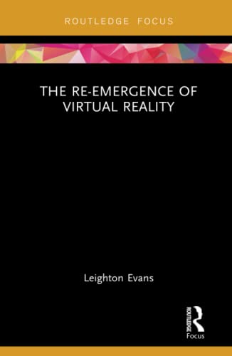 Stock image for The Re-Emergence of Virtual Reality (Routledge Focus on Digital Culture) for sale by Reuseabook