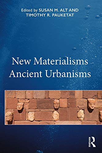 Beispielbild fr New Materialisms Ancient Urbanisms zum Verkauf von Blackwell's