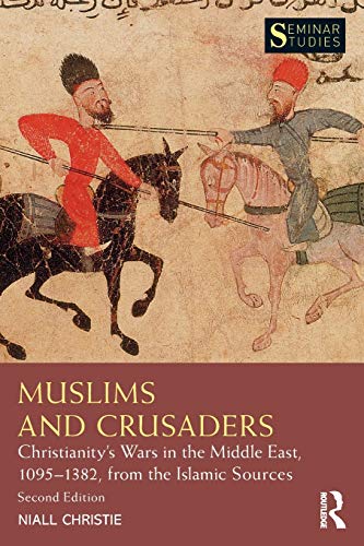Imagen de archivo de Muslims and Crusaders: Christianity  s Wars in the Middle East, 1095 "1382, from the Islamic Sources (Seminar Studies) a la venta por HPB-Red
