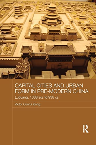 Beispielbild fr Capital Cities and Urban Form in Pre-Modern China zum Verkauf von Blackwell's