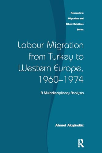 Beispielbild fr Labour Migration from Turkey to Western Europe, 1960-1974 zum Verkauf von Blackwell's