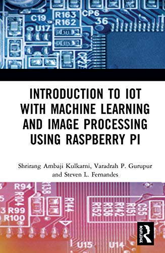 9781138543522: Introduction to IoT with Machine Learning and Image Processing using Raspberry Pi