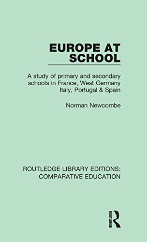 Stock image for Europe at School: A Study of Primary and Secondary Schools in France, West Germany, Italy, Portugal & Spain (Routledge Library Editions: Comparative Education) for sale by Chiron Media