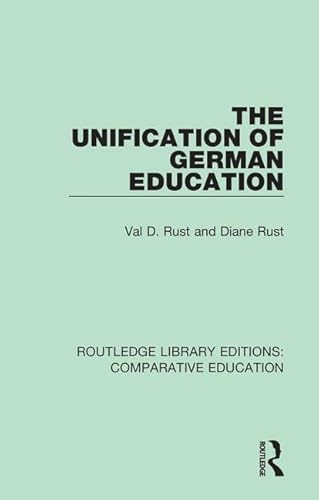 Stock image for The Unification of German Education (Routledge Library Editions: Comparative Education) for sale by Chiron Media