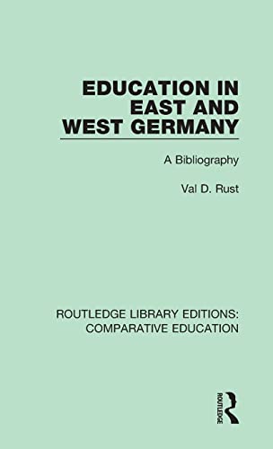 Stock image for Education in East and West Germany: A Bibliography (Routledge Library Editions: Comparative Education) for sale by Chiron Media