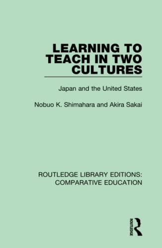 Beispielbild fr Learning to Teach in Two Cultures: Japan and the United States (Routledge Library Editions: Comparative Education) zum Verkauf von Chiron Media