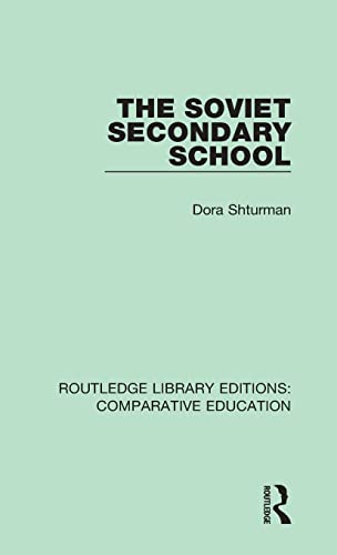 Stock image for The Soviet Secondary School (Routledge Library Editions: Comparative Education) for sale by Chiron Media