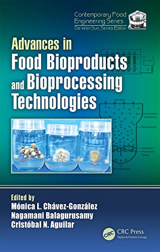 9781138544222: Advances in Food Bioproducts and Bioprocessing Technologies (Contemporary Food Engineering)