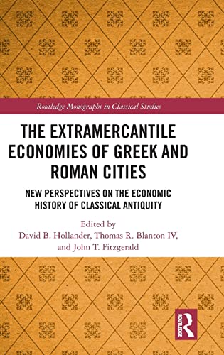 Beispielbild fr The Extramercantile Economies of Greek and Roman Cities: New Perspectives on the Economic History of Classical Antiquity zum Verkauf von Blackwell's