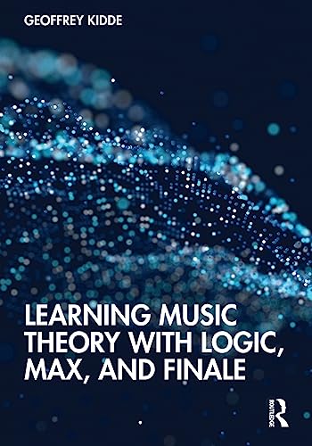 Beispielbild fr Learning Music Theory With Logic, Max, and Finale zum Verkauf von Blackwell's