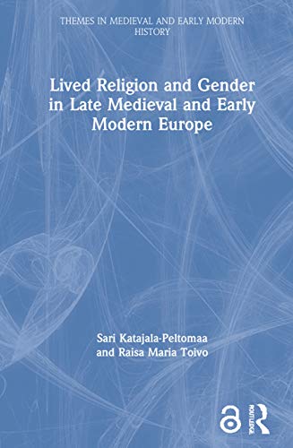 Imagen de archivo de Lived Religion and Gender in Late Medieval and Early Modern Europe (Themes in Medieval and Early Modern History) a la venta por Chiron Media