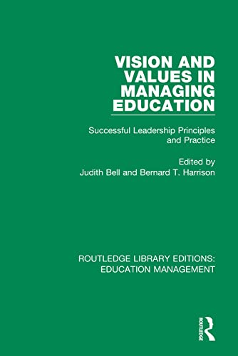 Imagen de archivo de Vision and Values in Managing Education: Successful Leadership Principles and Practice (Routledge Library Editions: Education Management) a la venta por Chiron Media