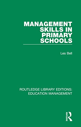 Imagen de archivo de Management Skills in Primary Schools (Routledge Library Editions: Education Management) a la venta por Chiron Media