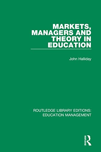 Imagen de archivo de Markets, Managers and Theory in Education a la venta por Blackwell's
