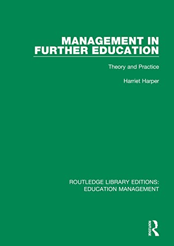 Imagen de archivo de Management in Further Education: Theory and Practice (Routledge Library Editions: Education Management) a la venta por Chiron Media