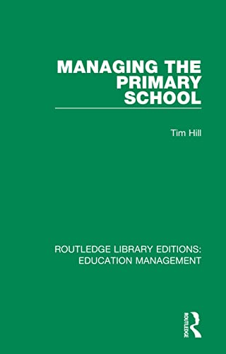 Imagen de archivo de Managing the Primary School (Routledge Library Editions: Education Management) a la venta por Chiron Media