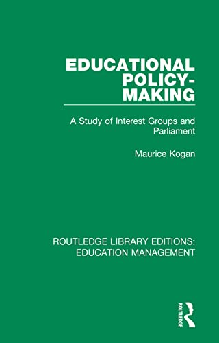 9781138545410: Educational Policy-making: A Study of Interest Groups and Parliament (Routledge Library Editions: Education Management)