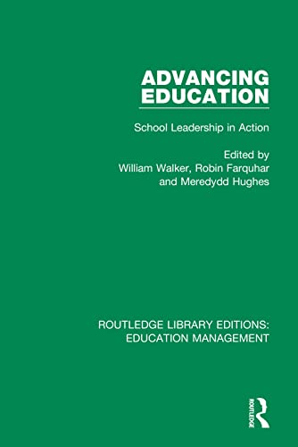 9781138545489: Advancing Education: School Leadership in Action (Routledge Library Editions: Education Management)