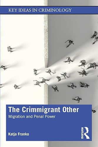 Stock image for The Crimmigrant Other: Migration and Penal Power (Key Ideas in Criminology) for sale by Chiron Media