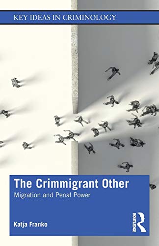 Stock image for The Crimmigrant Other: Migration and Penal Power for sale by Blackwell's