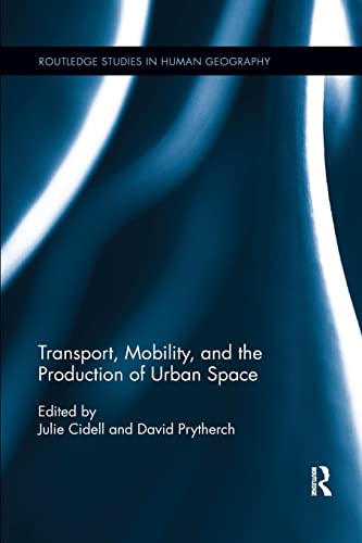 9781138546424: Transport, Mobility, and the Production of Urban Space