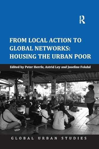 9781138546844: From Local Action to Global Networks: Housing the Urban Poor (Global Urban Studies)