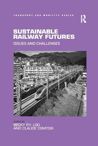 9781138546943: Sustainable Railway Futures: Issues and Challenges