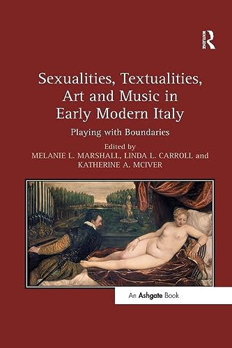 Beispielbild fr Sexualities, Textualities, Art and Music in Early Modern Italy zum Verkauf von Blackwell's