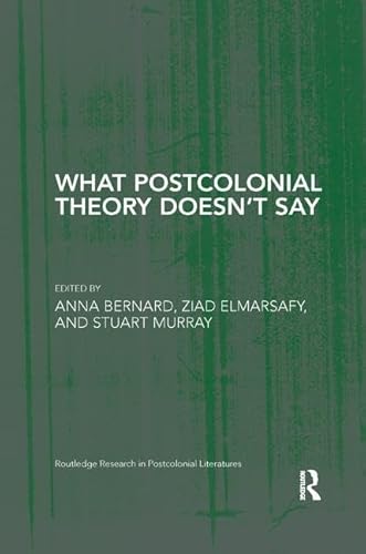 Beispielbild fr What Postcolonial Theory Doesn't Say zum Verkauf von Blackwell's
