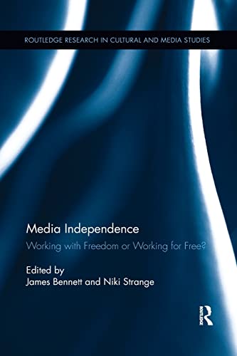 Stock image for Media Independence: Working with Freedom or Working for Free? (Routledge Research in Cultural and Media Studies) for sale by AwesomeBooks