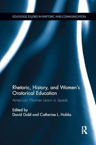 Beispielbild fr Rhetoric, History, and Women's Oratorical Education zum Verkauf von Blackwell's