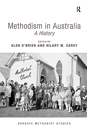 Stock image for Methodism in Australia (Routledge Methodist Studies Series) for sale by Lucky's Textbooks