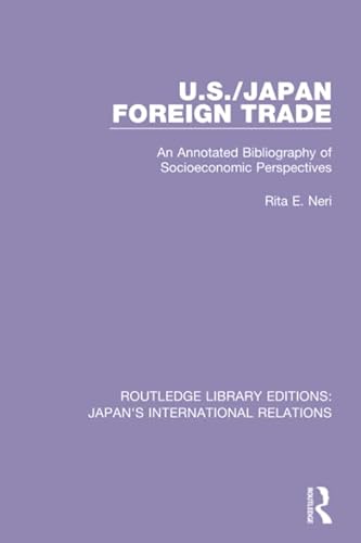9781138550216: U.S./Japan Foreign Trade: An Annotated Bibliography of Socioeconomic Perspectives: 4