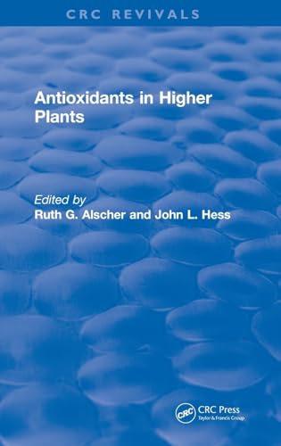 Antioxidants in Higher Plants - Ruth G. Alscher (author), Christine H. Foyer (contributions), John L. Hess (author), Norman G. Lewis (contributions), Kenneth E. Pallett (contributions), Andrew J. Young (contributions), William W. Adams, III (contributions), Barbara Demmig-Adams (contributions)