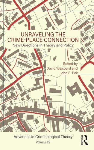 9781138552395: Unraveling the Crime-Place Connection, Volume 22: New Directions in Theory and Policy